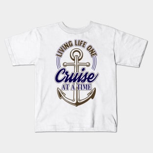 Living Life One Cruise At A Time Kids T-Shirt